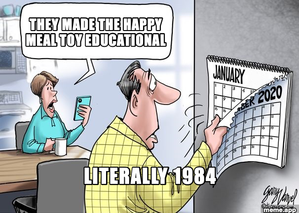 1984 Calendar meme where an educational Happy Meal toy triggers a Literally 1984 reaction