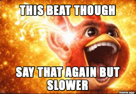 Angry Bird Ear TikTok meme reacting to a beat, saying "say that again but slower"