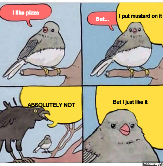 Annoyed Bird meme about liking pineapple on pizza and getting yelled at for it