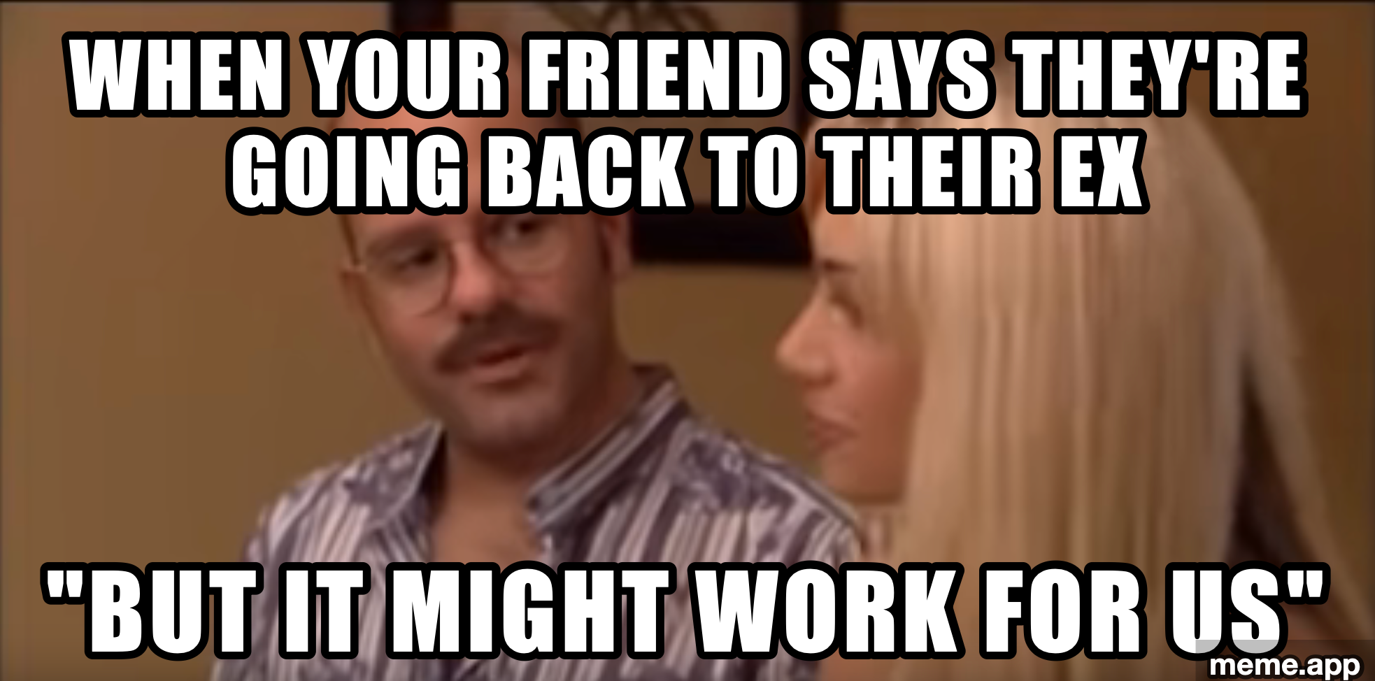 But It Might Work For Us single panel about a friend going back to their ex