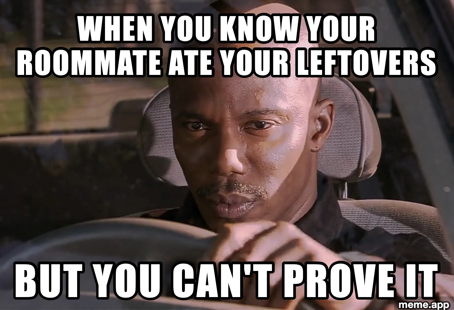 Doakes But You Can't Prove It meme about knowing your roommate ate your leftovers