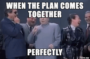 Dr. Evil Evil Laugh GIF: "When the plan comes together / Perfectly"
