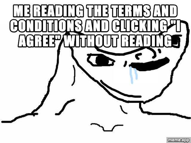 Dumb Wojak meme about agreeing to terms and conditions without reading them