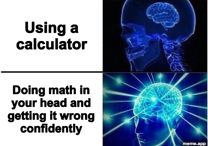 Expanding Brain 2 Panel meme about doing math in your head vs using a calculator