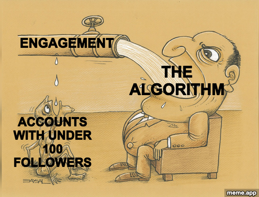 Fat Man Drinking From Pipe meme about the algorithm hoarding engagement while small accounts get scraps