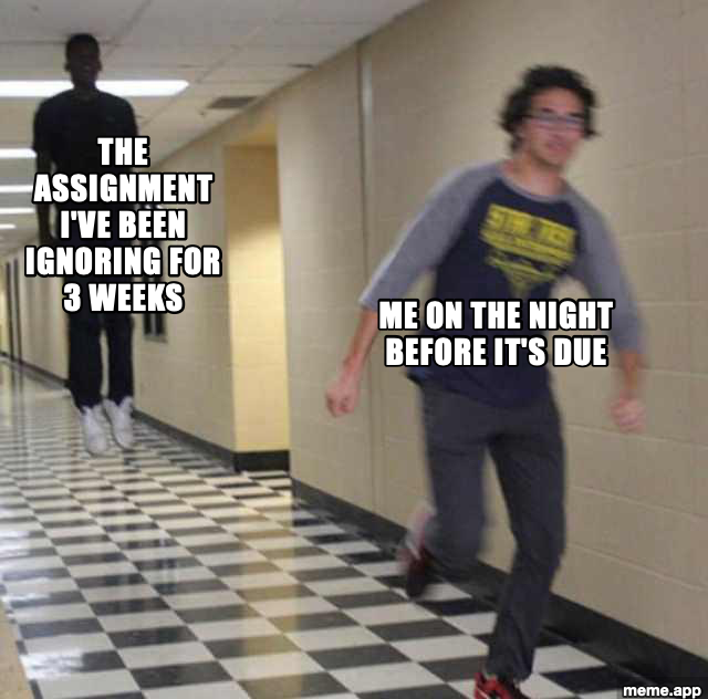Floating Boy Chasing Running Boy meme about an assignment ignored for 3 weeks catching up the night before it's due