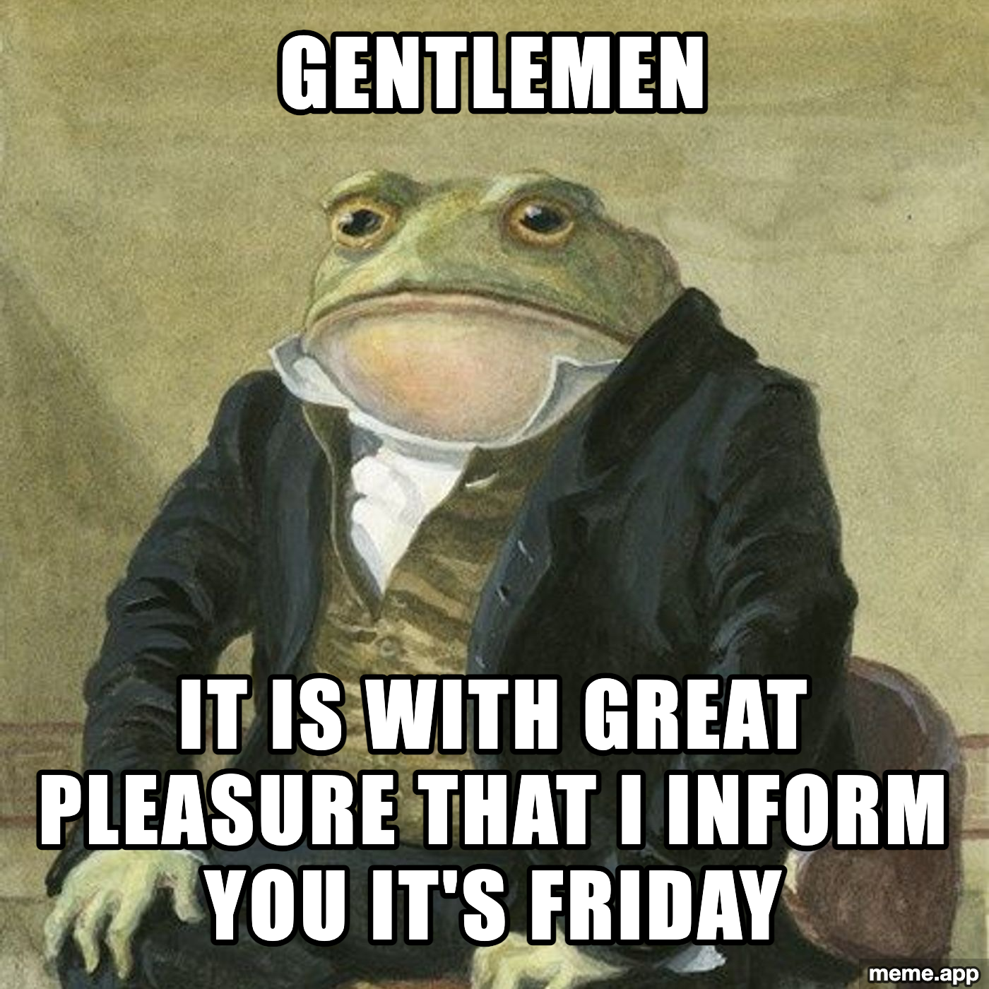 Gentlemen meme formally announcing that it is Friday
