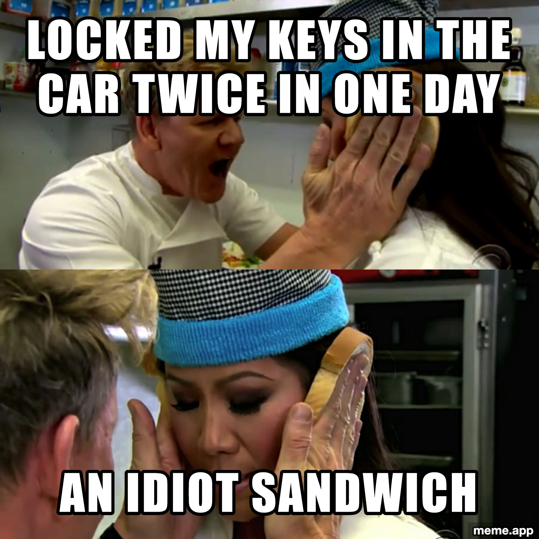 Gordon Ramsay Idiot Sandwich meme about locking keys in the car twice in one day