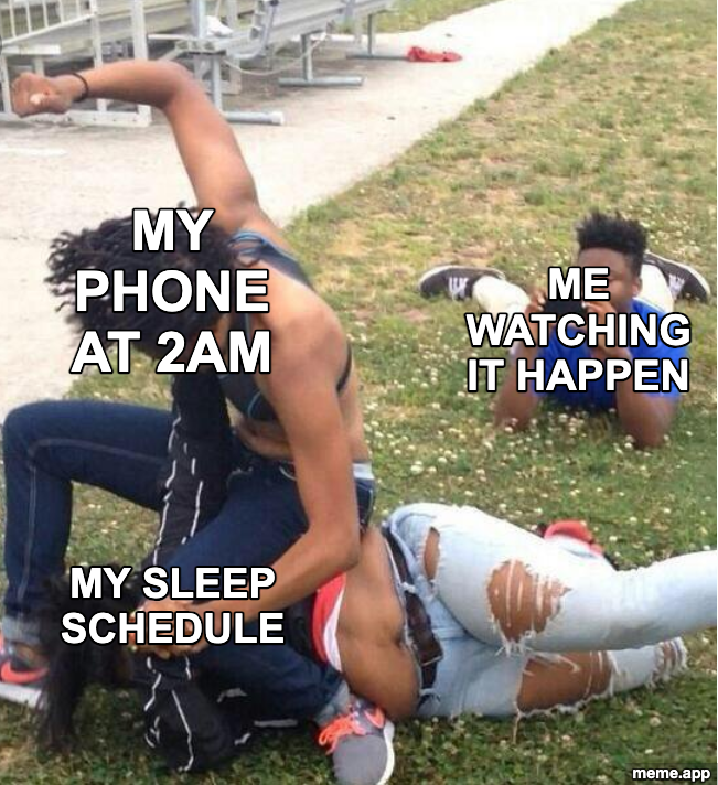 Guy Recording A Fight meme about a phone destroying sleep schedule while you just watch it happen