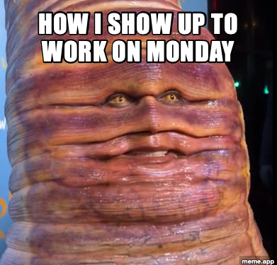Heidi Klum Wormsuit meme about showing up to work on Monday looking like a worm