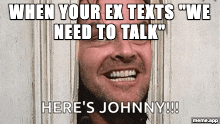 Animated Here's Johnny GIF reacting to an ex texting "we need to talk"