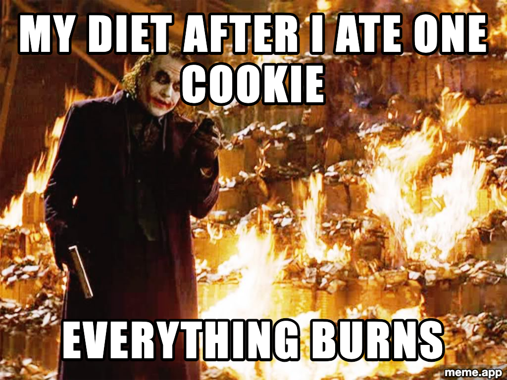 Joker Everything Burns meme about abandoning a diet after eating one cookie