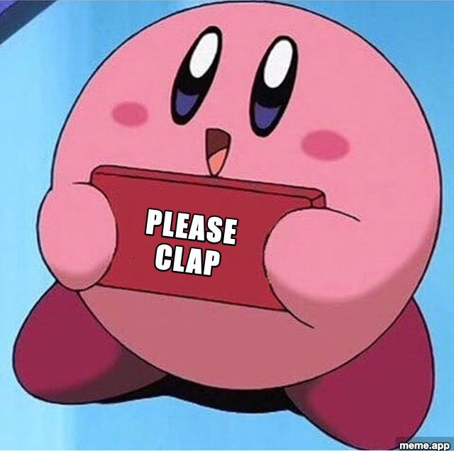 Kirby holding a sign meme with text reading "PLEASE CLAP"