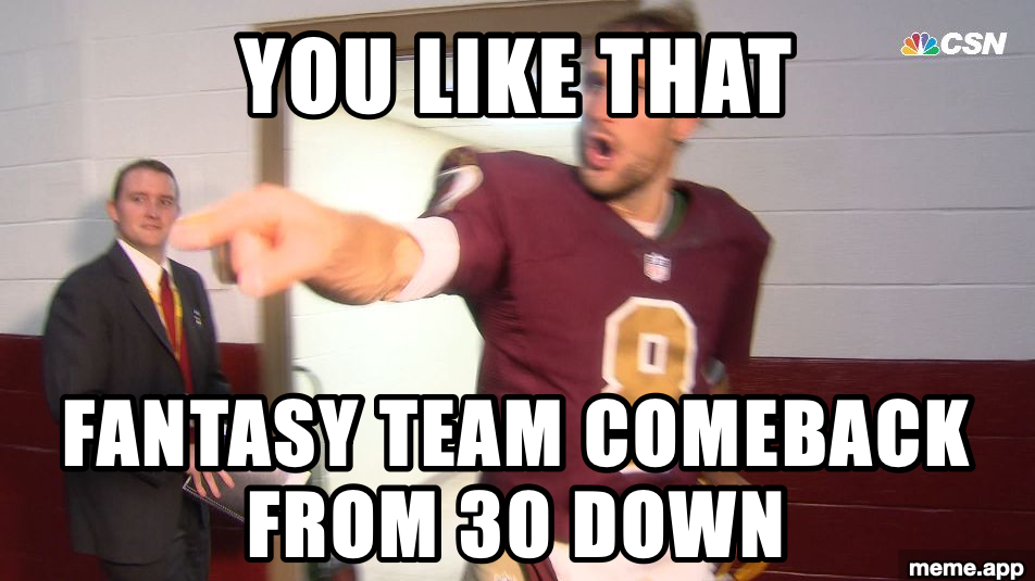 Kirk Cousins You Like That meme celebrating a fantasy team comeback from 30 points down