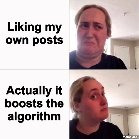 Kombucha Girl Stacked meme going from shame about self-liking posts to justifying it as algorithm strategy