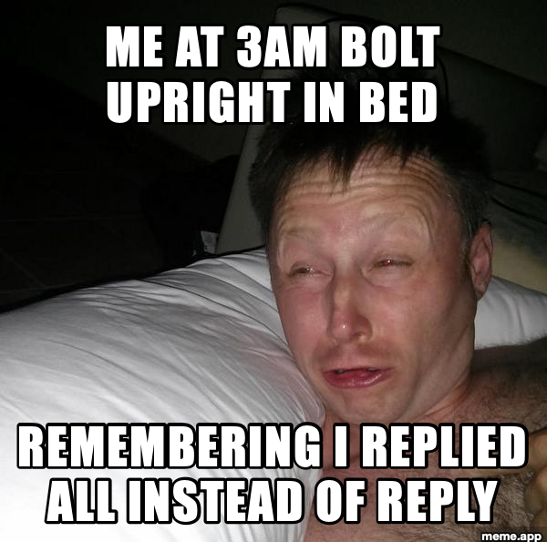 Limmy Waking Up meme about jolting awake at 3AM remembering a reply-all email disaster