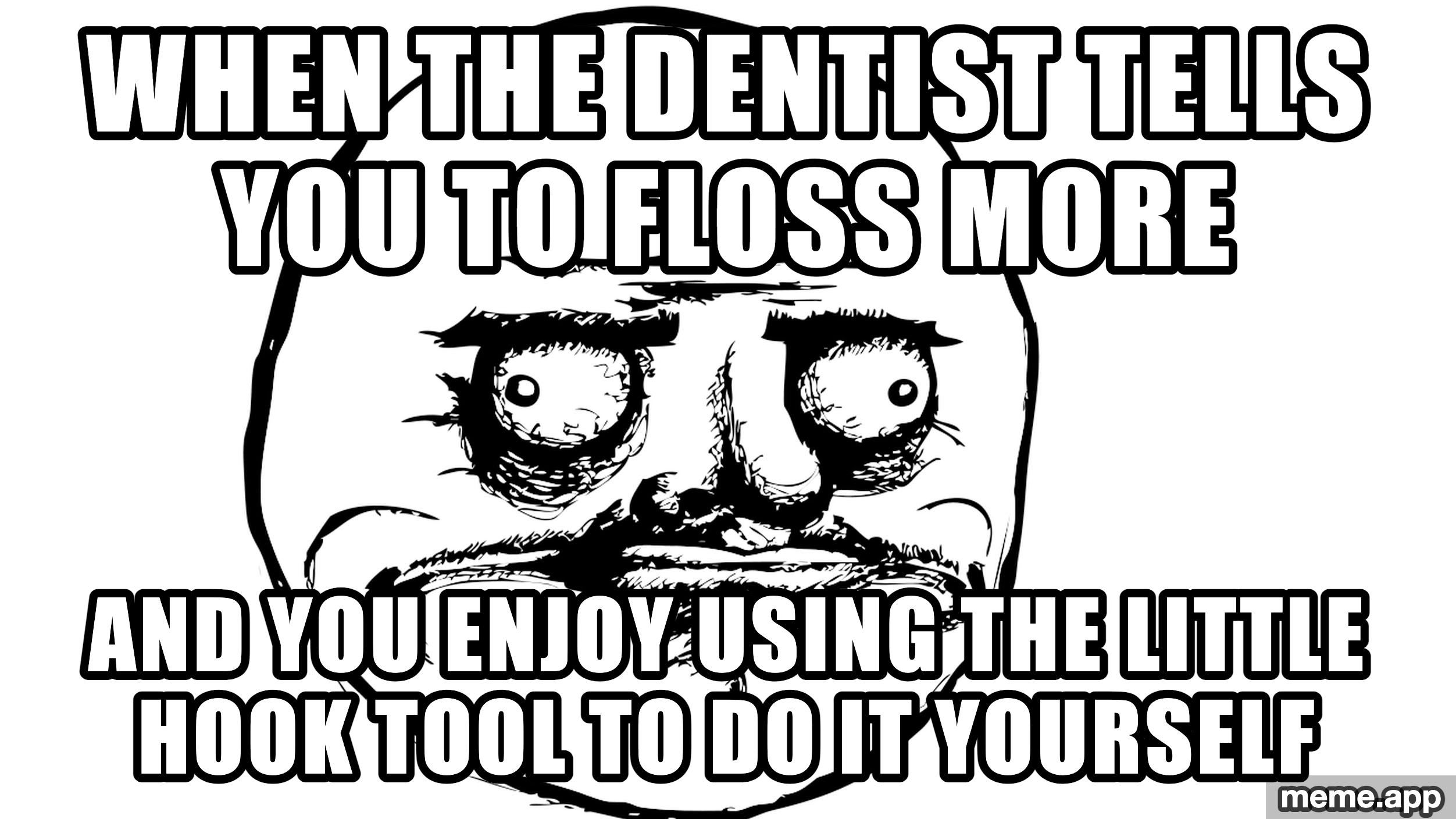 Me Gusta meme about the weird satisfaction of using a dental pick tool at home