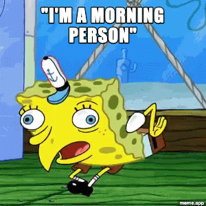 Animated Mocking Spongebob GIF meme mocking someone who claims to be a morning person