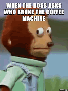 Animated Monkey Puppet GIF meme about the boss asking who broke the coffee machine