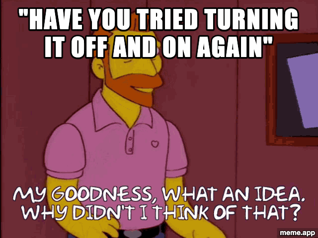Animated Simpsons sarcasm GIF meme reacting to someone suggesting turning it off and on again