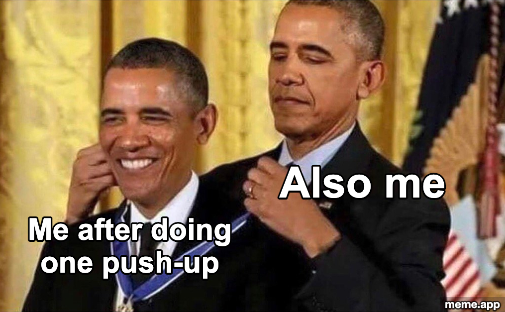 Obama Medal meme about awarding yourself a medal after doing one push-up