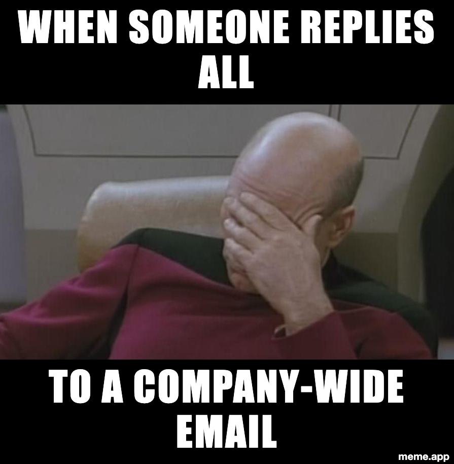 Picard Facepalm meme reacting to someone replying all to a company-wide email