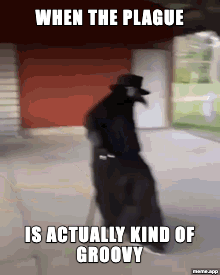 Plague Doctor Gangsta's Paradise GIF meme about the plague being actually kind of groovy