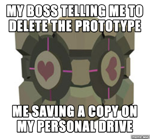 Portal Companion Cube meme about secretly saving a work prototype you were told to delete