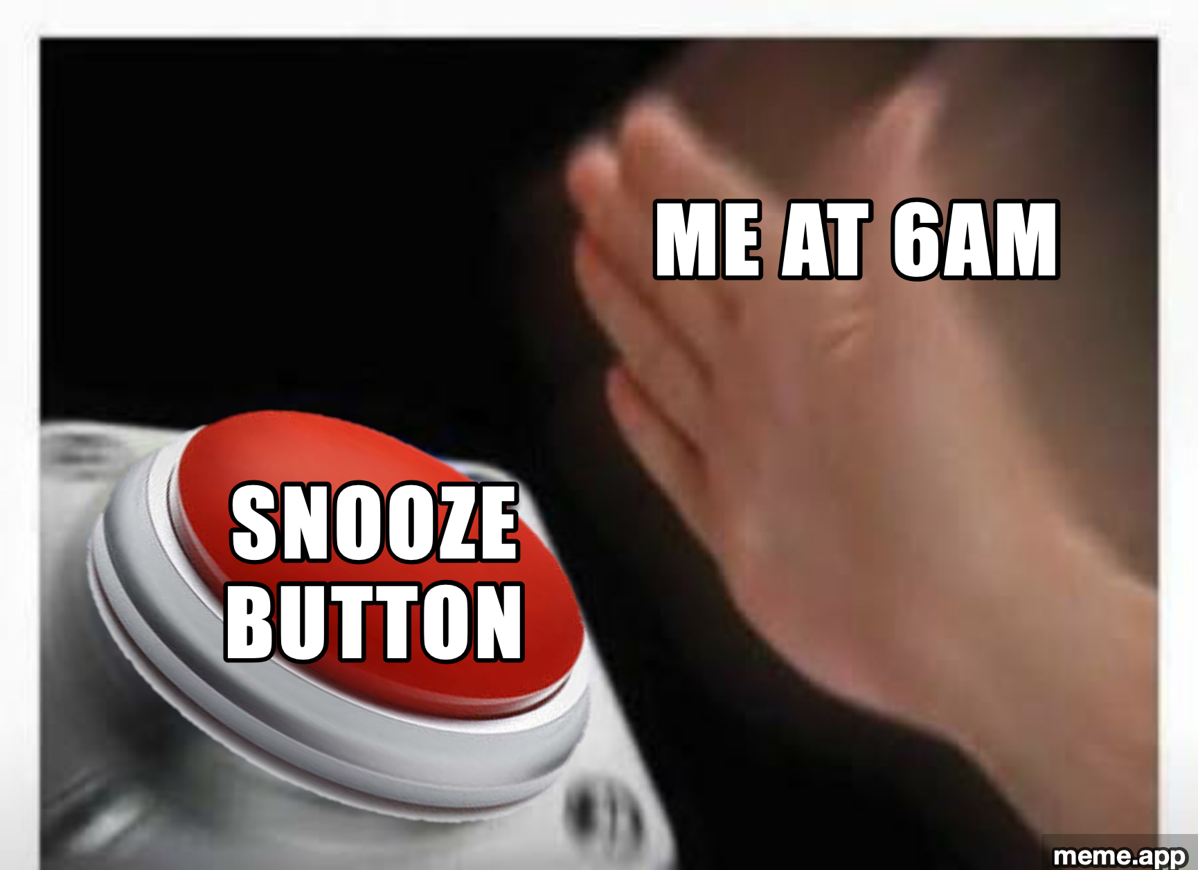 Red Button Hand meme about slamming the snooze button at 6am