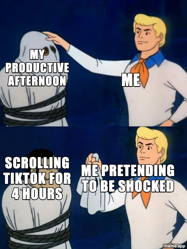 Scooby Doo Mask Reveal meme unmasking a productive afternoon as actually scrolling TikTok for 4 hours