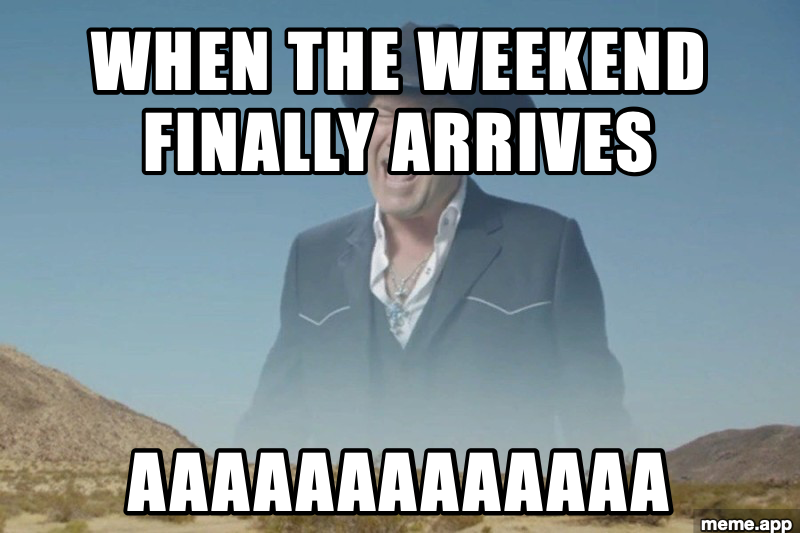 Screaming Cowboy meme screaming about the weekend finally arriving