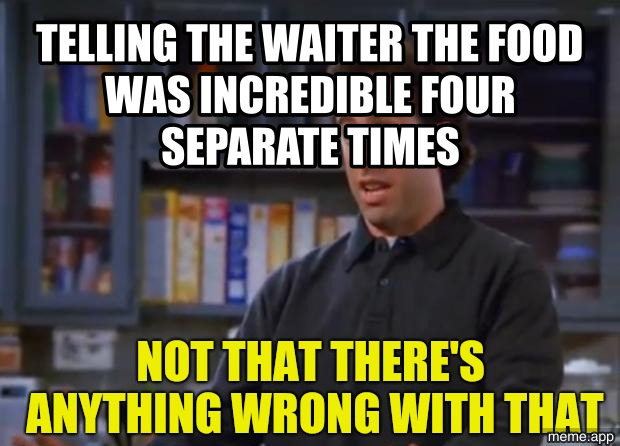 Seinfeld Not That Theres Anything Wrong captioned meme about over-complimenting your boss