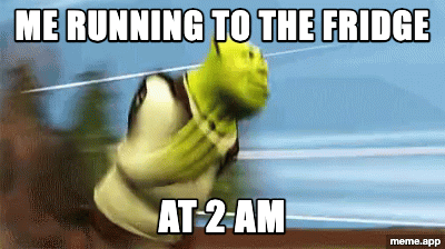 Shrek Running GIF meme about sprinting to the fridge at 2 AM