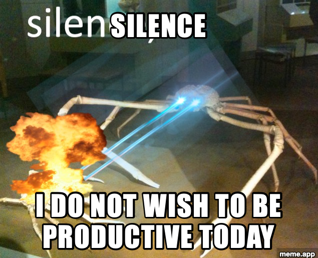 Silence Crab meme declaring a wish to not be productive today