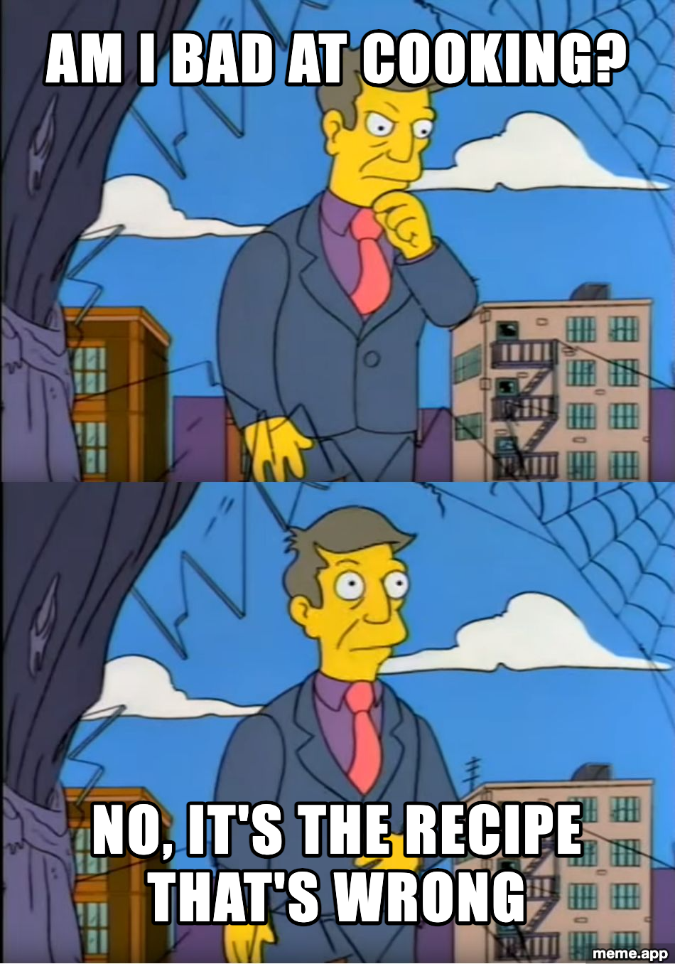 Skinner Out Of Touch meme about blaming the recipe instead of admitting you can't cook
