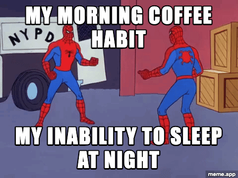 Animated Spiderman Pointing At Spiderman GIF meme about coffee habits and inability to sleep causing each other
