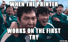 Squid Game Cheering GIF meme celebrating a printer working on the first try