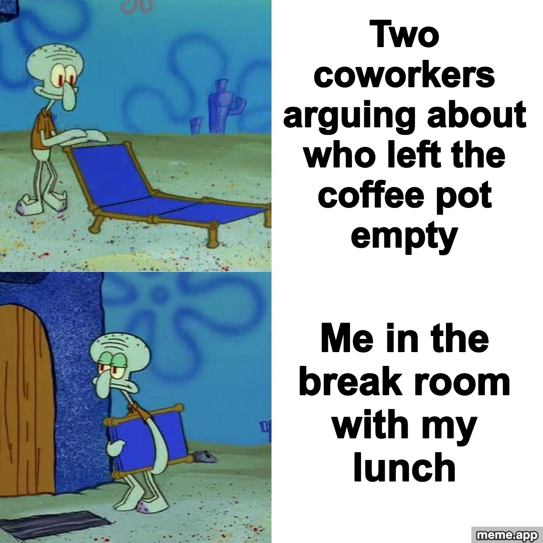 Squidward Folding Chair meme about watching coworkers argue about the coffee pot while eating lunch