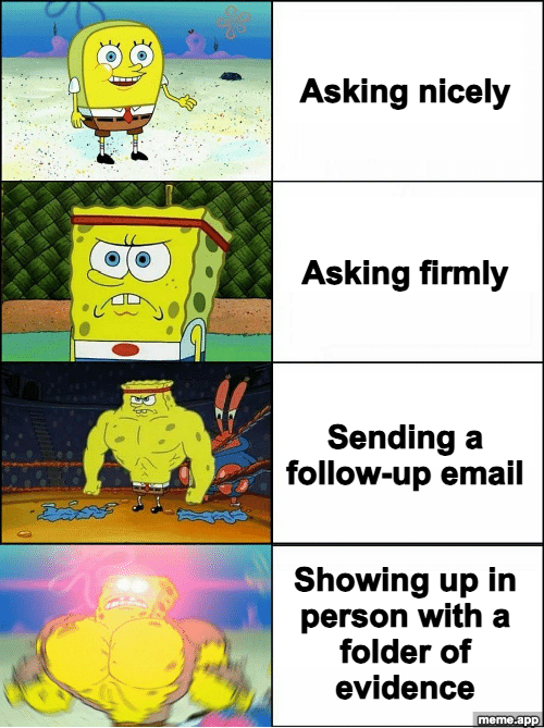Increasingly Buff Spongebob meme showing escalating levels of asking for something, from politely to showing up in person