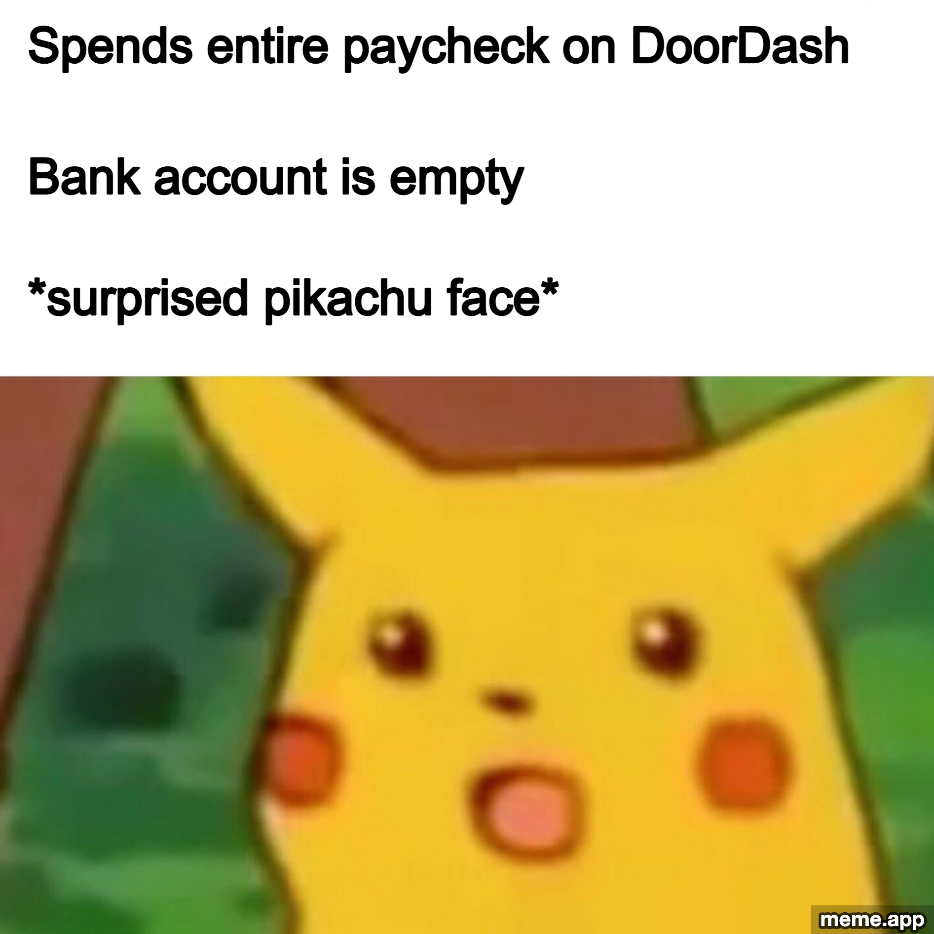 Surprised Pikachu meme about spending all your money on DoorDash and being shocked your bank account is empty