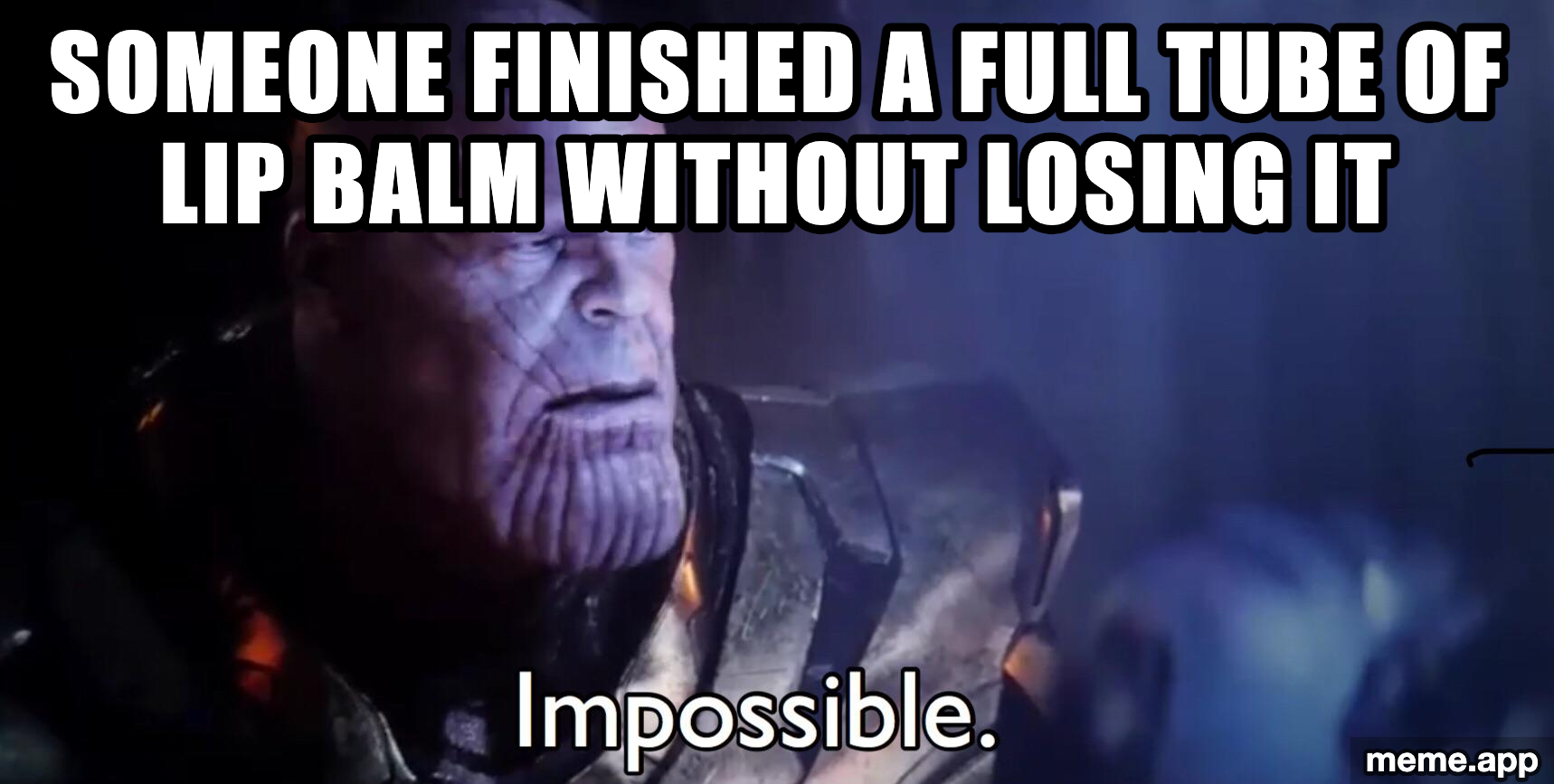 Thanos Impossible meme about someone finishing a tube of lip balm without losing it