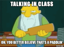 Animated That's a Paddlin' GIF about talking in class