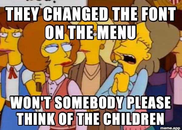 Helen Lovejoy Think of the Children meme reacting to a restaurant changing its menu font