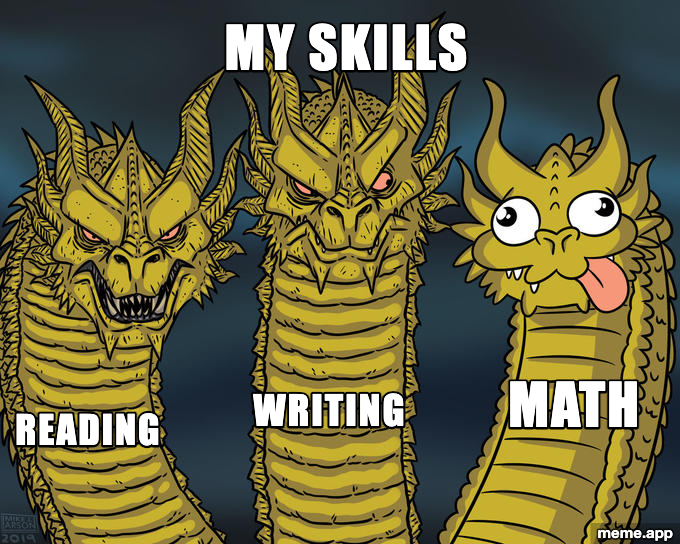 Three-headed Dragon meme about being competent at reading and writing but derpy at math