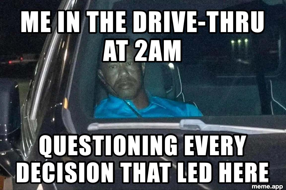 Tiger Woods DUI In Car meme about being in the drive-thru at 2am questioning every decision