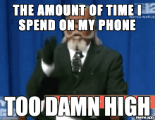 Too Damn High animated GIF meme about spending too much time on the phone