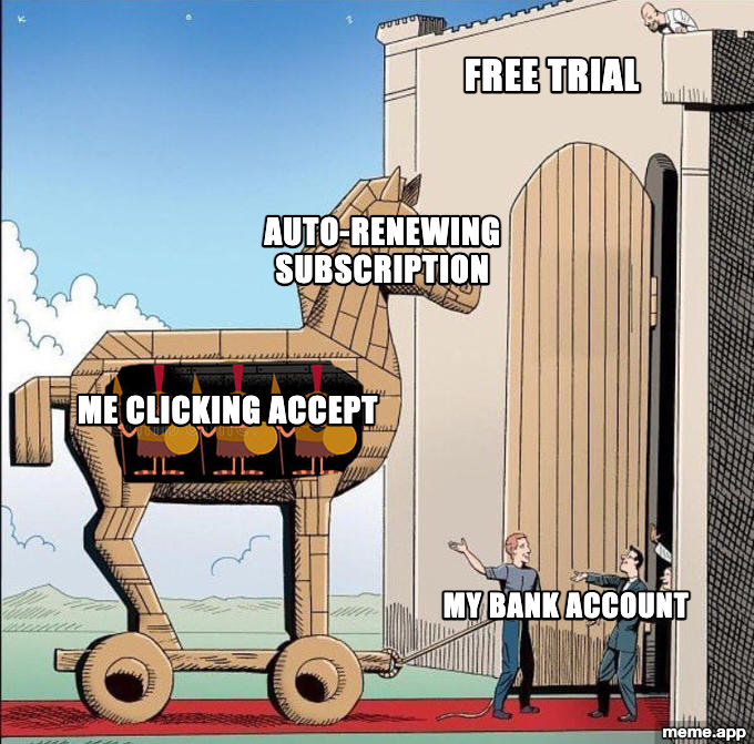Trojan Horse meme about a free trial hiding an auto-renewing subscription