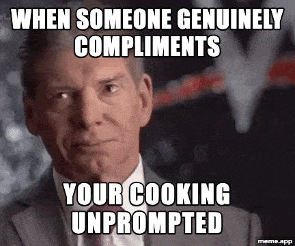 Vince McMahon Crying GIF meme about someone genuinely complimenting your cooking unprompted