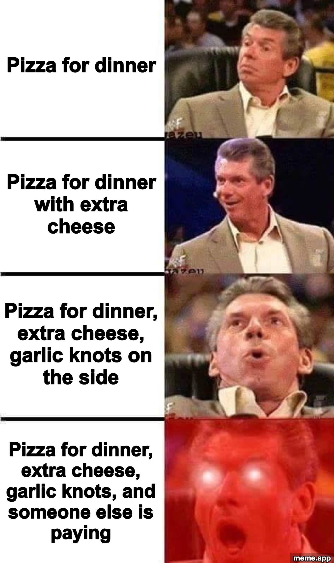 Vince McMahon Reaction meme escalating excitement from pizza to free pizza with garlic knots