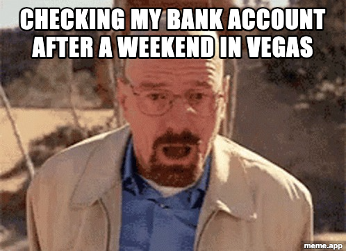 Walter White Collapsing meme about checking your bank account after a Vegas weekend
